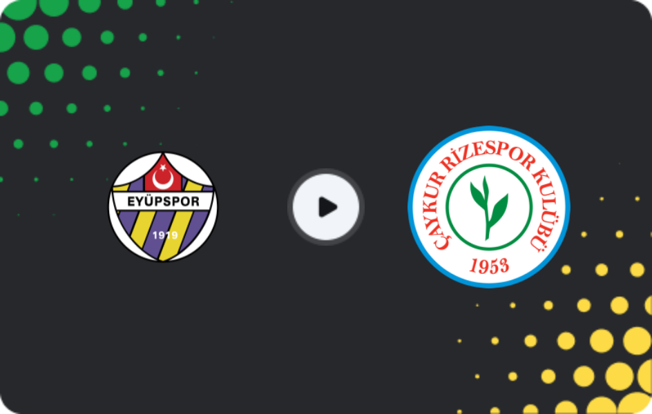 Where to watch Eyüpspor — Rizespor, Süper Lig, 10.05.2026