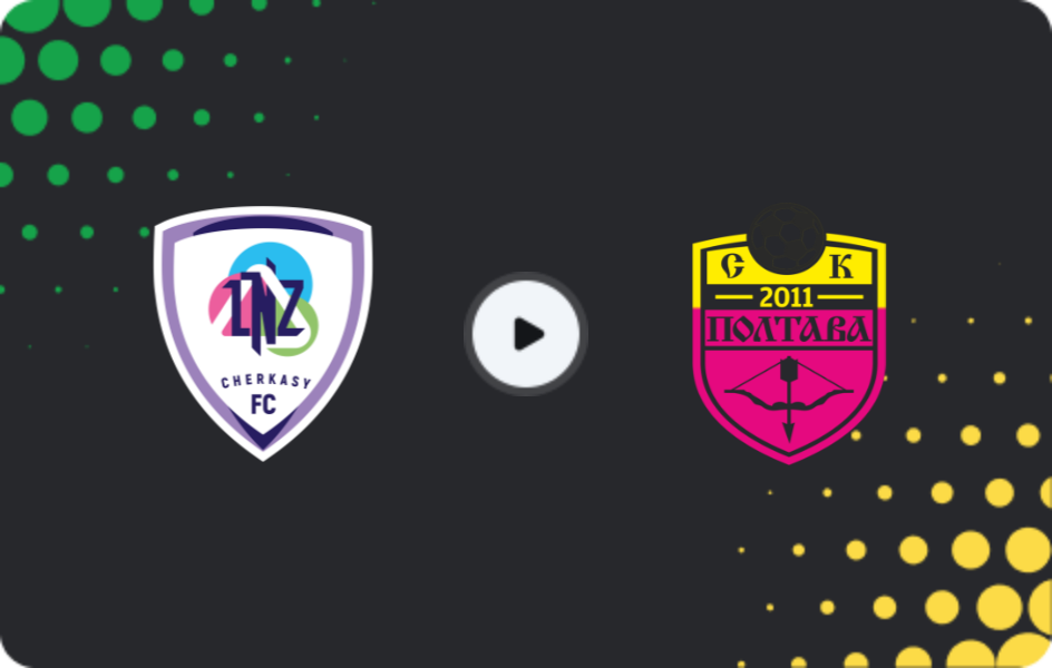Where to watch LNZ Cherkasy — SK Poltava, Premier League, 16.05.2026