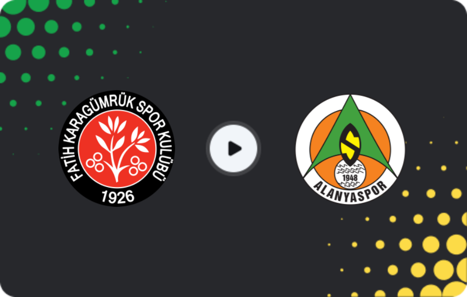 Where to watch Fatih Karagümrük — Alanyaspor, Süper Lig, 17.05.2026