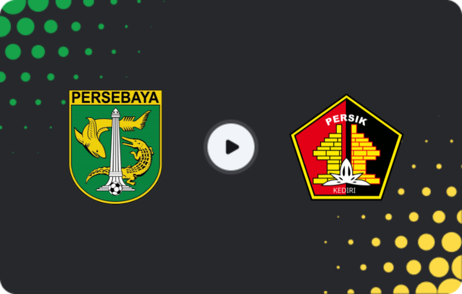 Where to watch Persebaya Surabaya — Persik Kediri, Liga 1, 23.05.2026