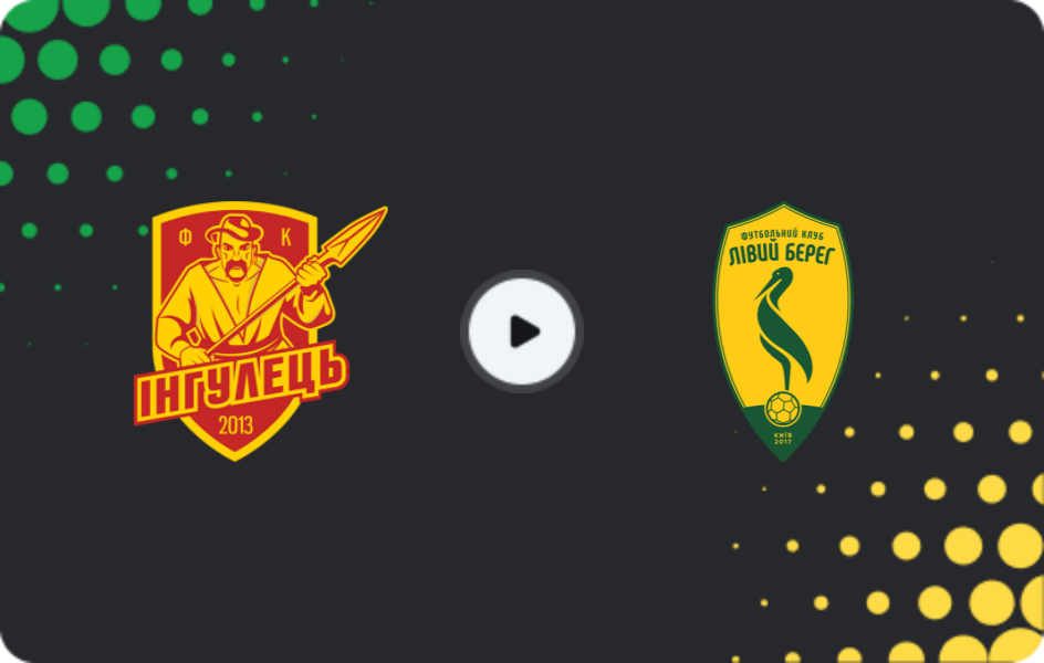 Where to watch Inhulets — Livyi Bereh, Persha Liga, 30.05.2026