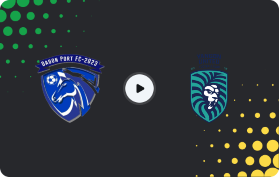 Where to watch Dagon Port — Yangon United, National League, 19.10.2025