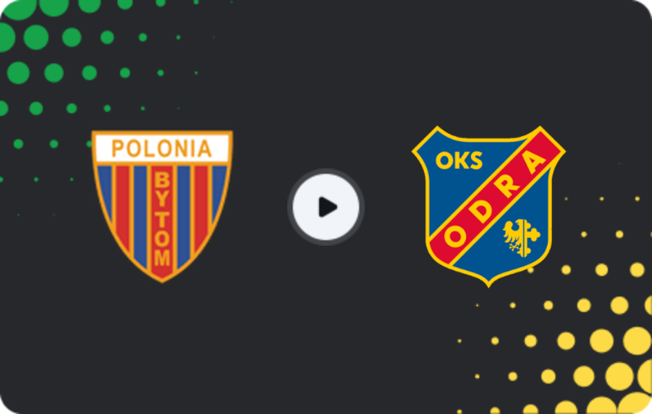 Where to watch Polonia Bytom — Odra Opole, I Liga, 19.10.2025