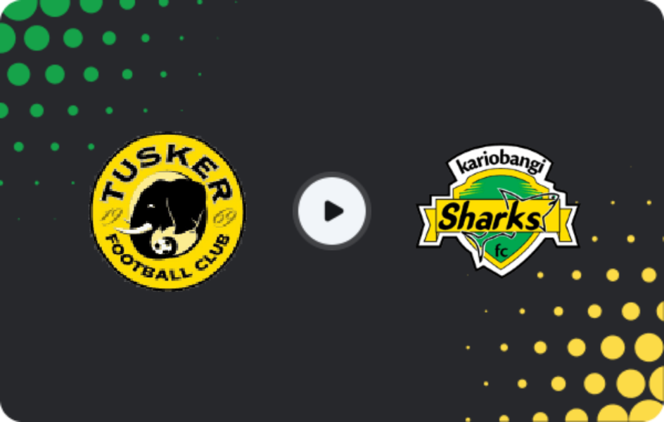 Where to watch Tusker — Kariobangi Sharks, FKF Premier League, 29.10.2025