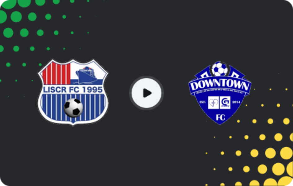 Where to watch LISCR — Downtown, LFA First Division, 25.10.2025
