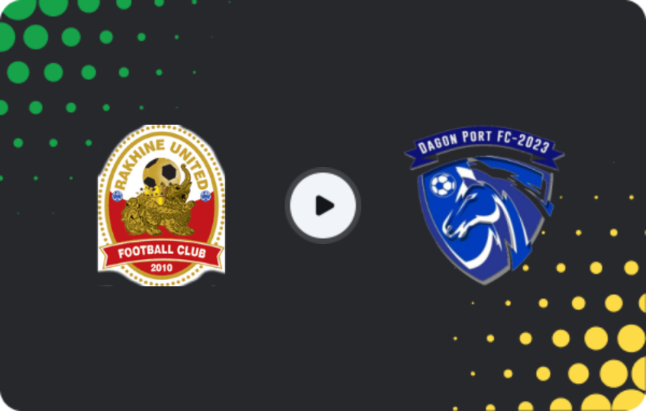 Where to watch Rakhine United — Dagon Port, National League, 27.10.2025