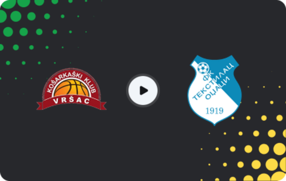 Where to watch OFK Vršac — Tekstilac Odžaci, Cup, 30.10.2025