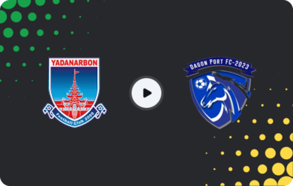 Where to watch Yadanarbon — Dagon Port, National League, 02.11.2025