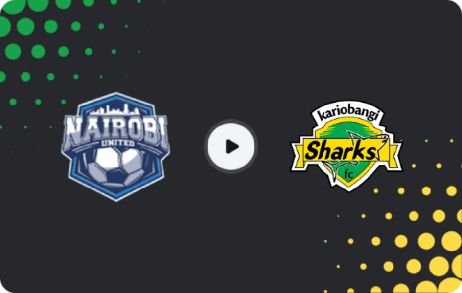 Where to watch Nairobi United — Kariobangi Sharks, FKF Premier League, 08.11.2025