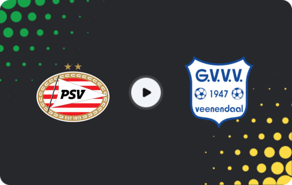 Where to watch PSV Eindhoven — GVVV Veenendaal, KNVB Beker, 16.12.2025