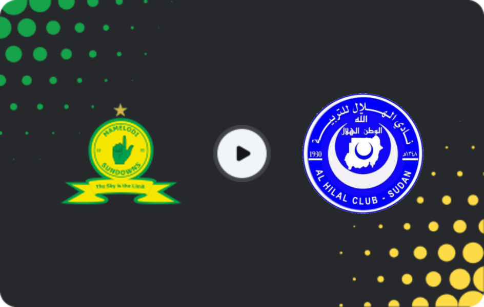 Where to watch Mamelodi Sundowns — Al Hilal Omdurman, CAF Champions League, 23.01.2026