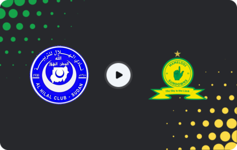 Where to watch Al Hilal Omdurman — Mamelodi Sundowns, CAF Champions League, 30.01.2026