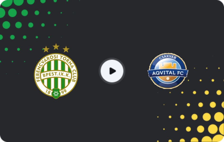 Where to watch Ferencvaros — Csakvar, Magyar Kupa, 11.02.2026