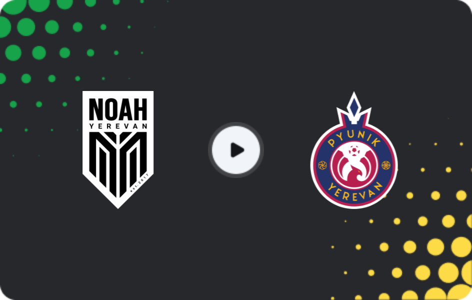 Where to watch FC Noah — Pyunik Yerevan, Cup, 31.03.2026