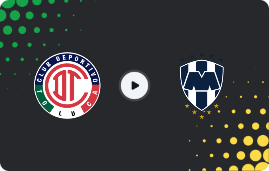 Where to watch Toluca — Monterrey, Liga MX, 07.12.2025