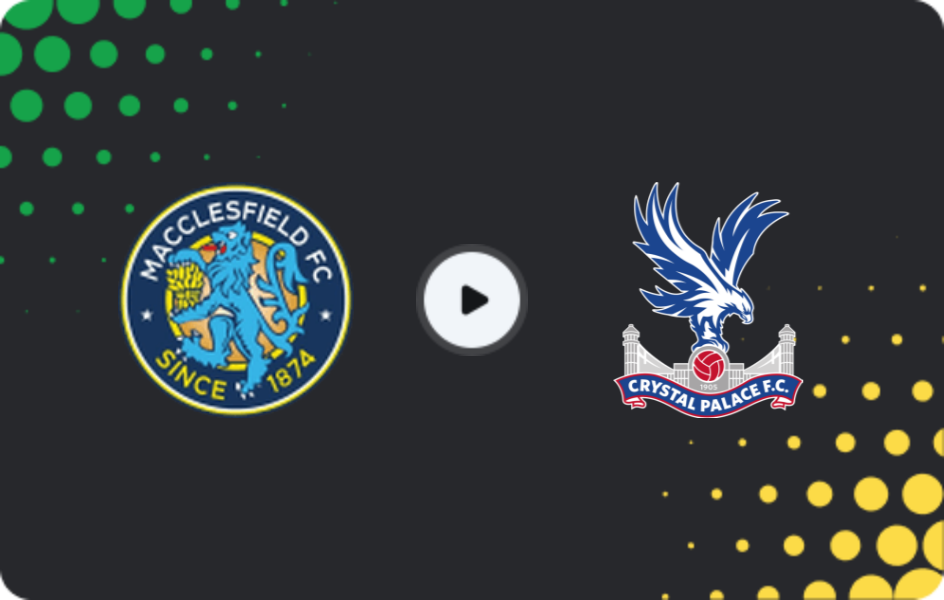 Where to watch Macclesfield — Crystal Palace, FA Cup, 10.01.2026