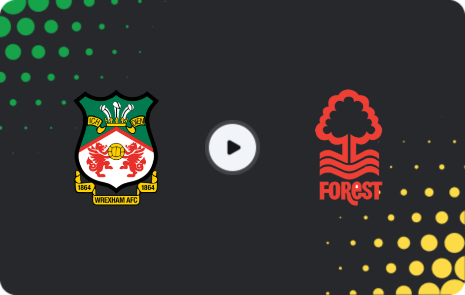 Where to watch Wrexham — Nottingham Forest, FA Cup, 09.01.2026
