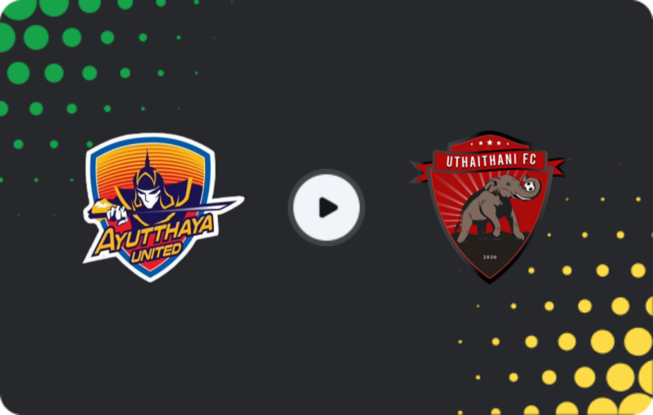 Where to watch Ayutthaya FC — Uthai Thani, League 1, 17.01.2026