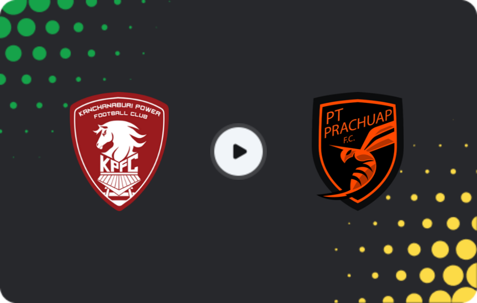 Where to watch Kanchanaburi — Prachuap, League 1, 31.01.2026