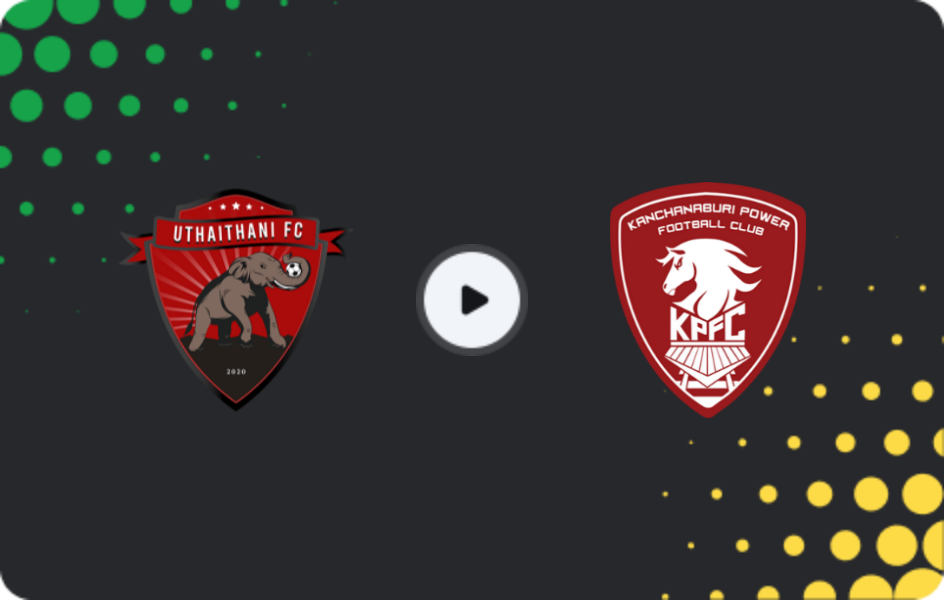 Where to watch Uthai Thani — Kanchanaburi, League 1, 21.02.2026