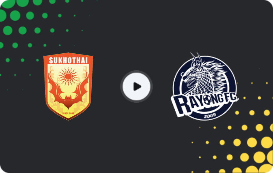 Where to watch Sukhothai FC — Rayong FC, League 1, 07.03.2026