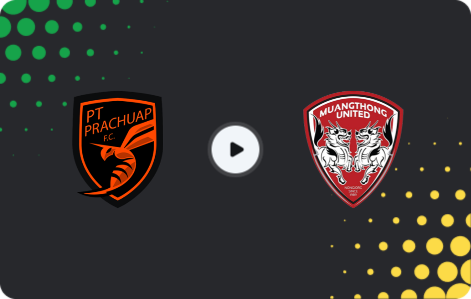 Where to watch Prachuap — Muangthong United, League 1, 07.03.2026