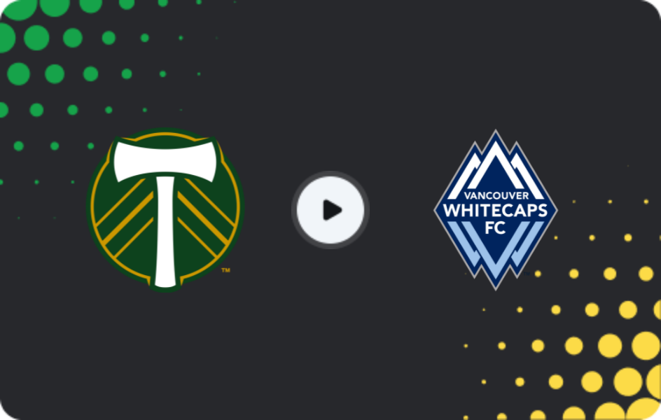 Where to watch Portland Timbers — Vancouver Whitecaps, MLS, 08.03.2026