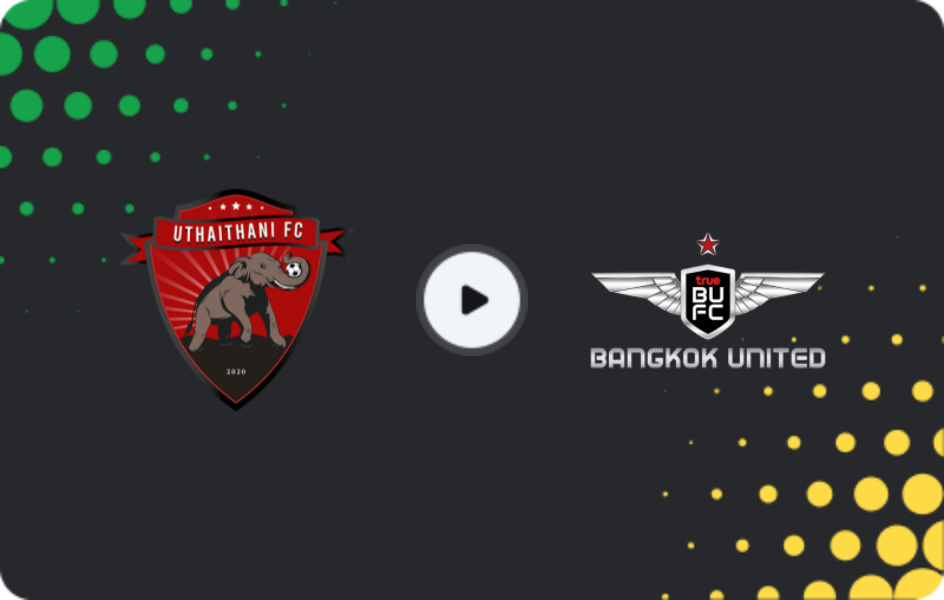 Where to watch Uthai Thani — Bangkok United, League 1, 08.03.2026
