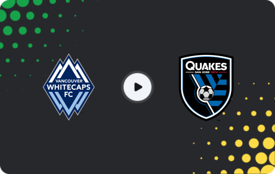 Where to watch Vancouver Whitecaps — San Jose Earthquakes, MLS, 22.03.2026