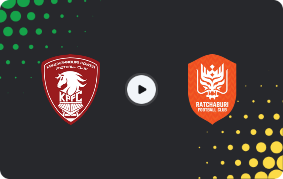 Where to watch Kanchanaburi — Ratchaburi, League 1, 10.05.2026