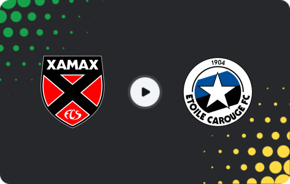 Where to watch Neuchatel Xamax — Étoile Carouge, Challenge League, 11.05.2026