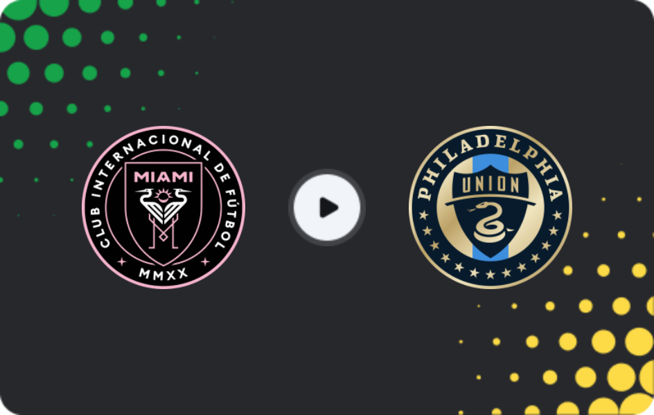 Where to watch Inter Miami — Philadelphia Union, MLS, 25.05.2026
