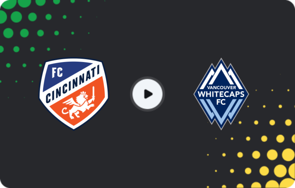 Where to watch FC Cincinnati — Vancouver Whitecaps, MLS, 23.07.2026