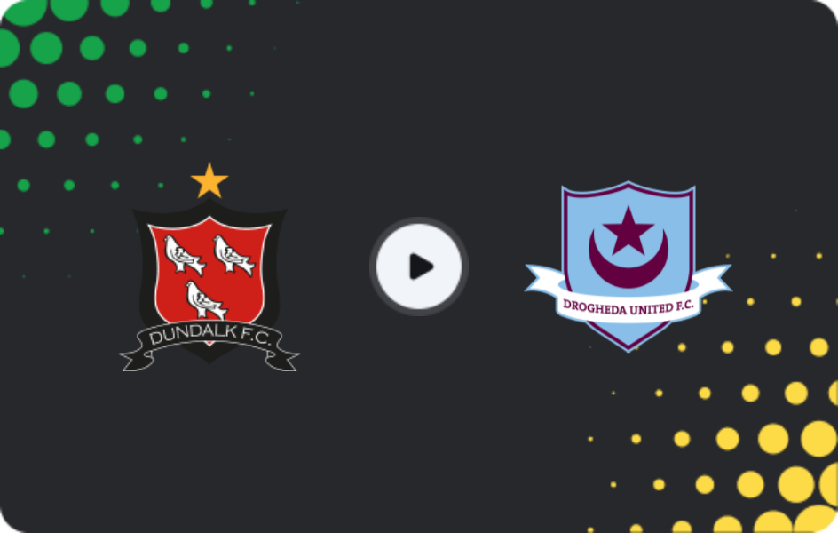 Where to watch Dundalk — Drogheda United, Premier Division, 20.02.2026