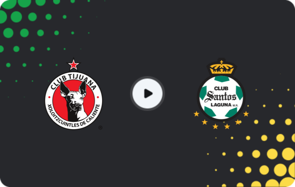 Where to watch Tijuana — Santos Laguna, Liga MX, 09.03.2026