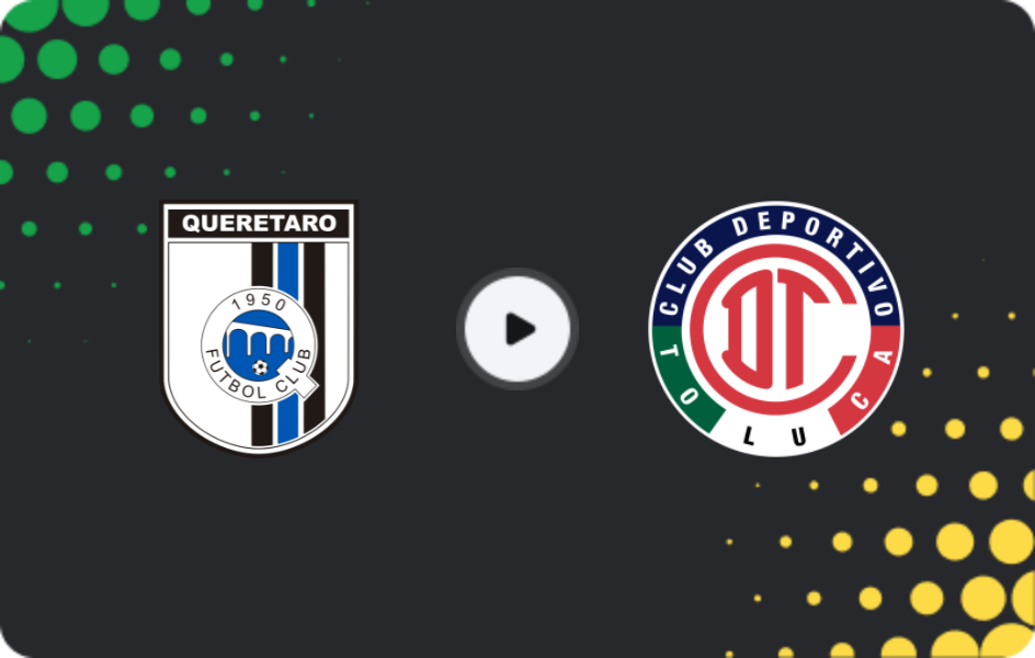 Where to watch Queretaro — Toluca, Liga MX, 06.04.2026