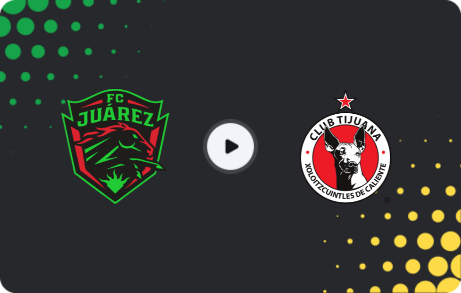 Where to watch Juarez — Tijuana, Liga MX, 11.04.2026