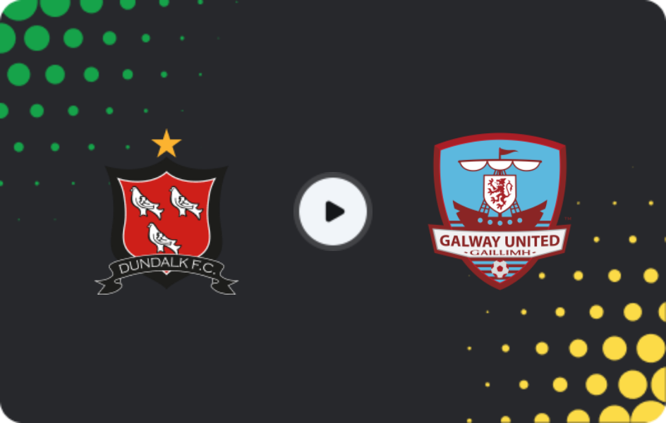 Where to watch Dundalk — Galway United, Premier Division, 17.04.2026