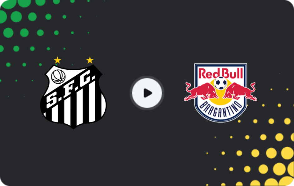 Where to watch Santos — RB Bragantino, Serie A, 10.05.2026