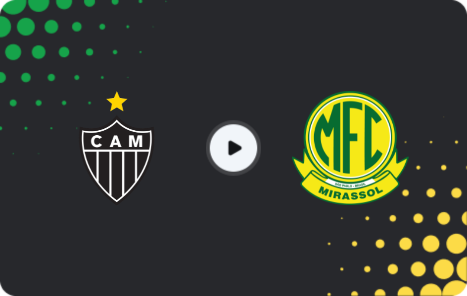 Where to watch Atletico Mineiro — Mirassol, Serie A, 17.05.2026