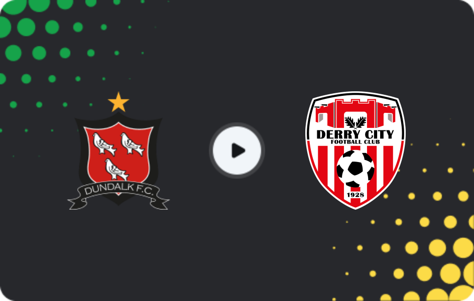 Where to watch Dundalk — Derry City, Premier Division, 29.05.2026