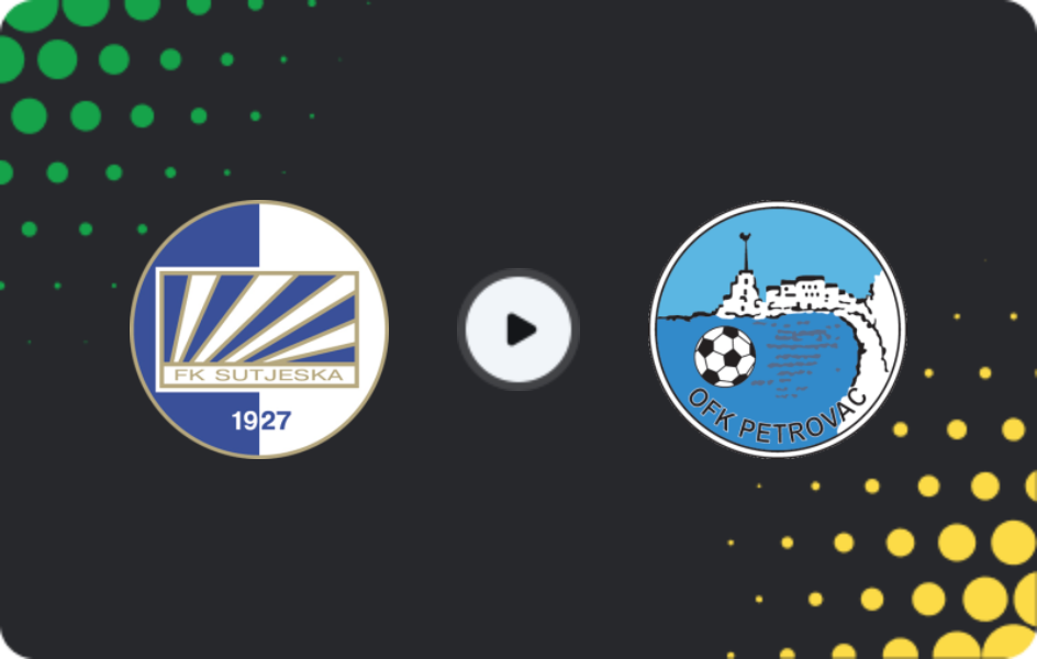Where to watch Sutjeska — Petrovac, First League, 25.02.2026