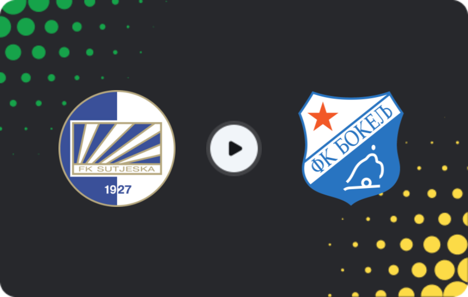 Where to watch Sutjeska — Bokelj, First League, 07.03.2026