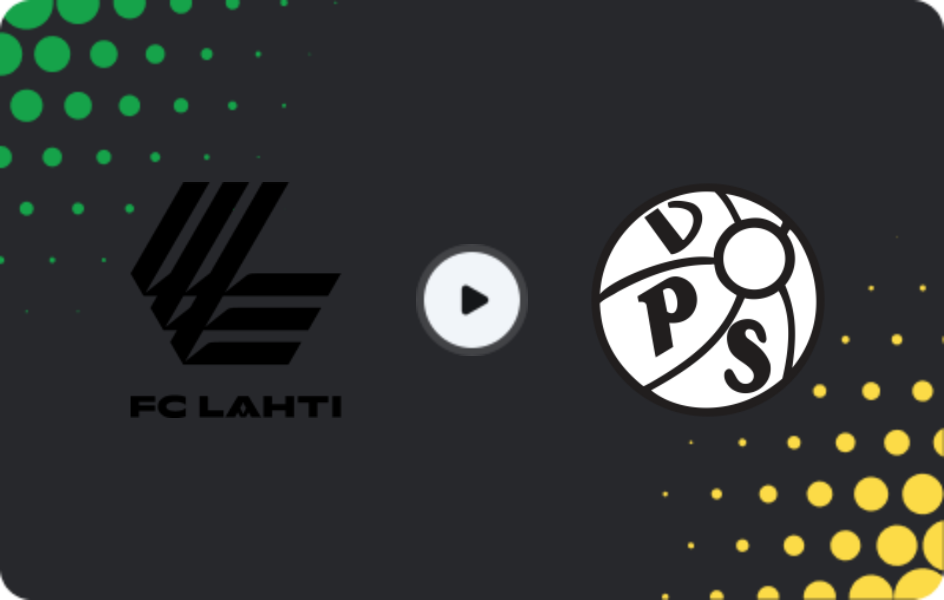 Where to watch Lahti — VPS, Veikkausliiga, 18.05.2026