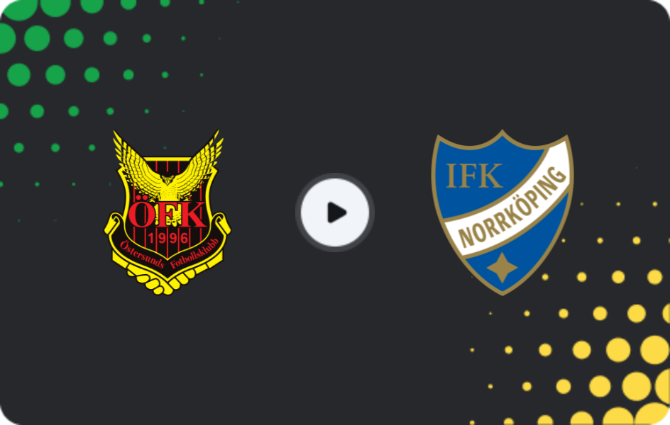 Where to watch Ostersunds FK — Norrkoping, Superettan, 21.06.2026
