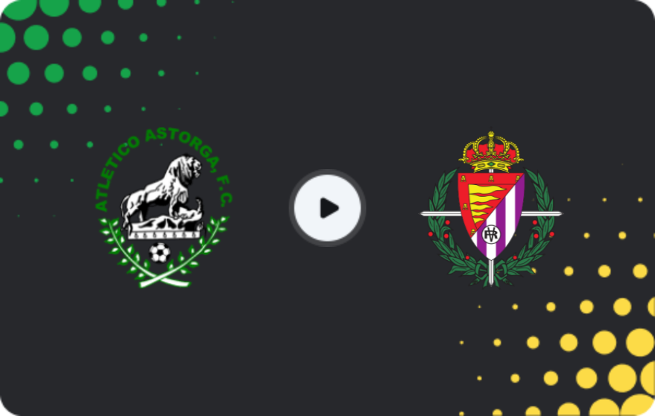 Where to watch Atlético Astorga — Real Valladolid II, Segunda Federación – Group 1, 10.01.2026