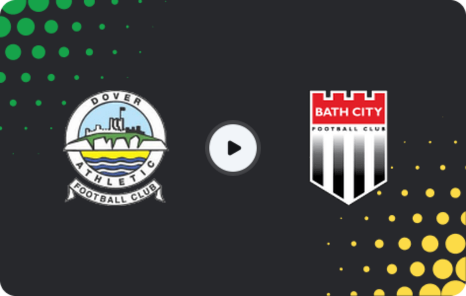 Where to watch Dover — Bath City, National League - South, 17.01.2026