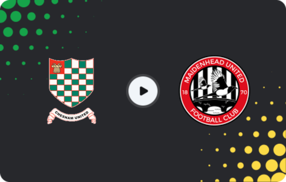 Where to watch Chesham United — Maidenhead, National League - South, 24.01.2026