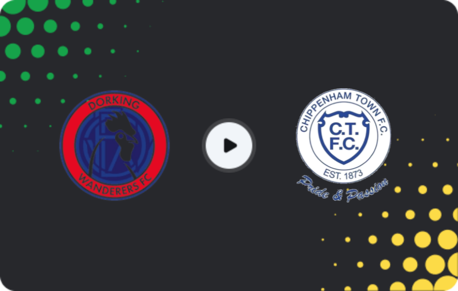 Where to watch Dorking Wanderers — Chippenham Town, National League - South, 24.01.2026