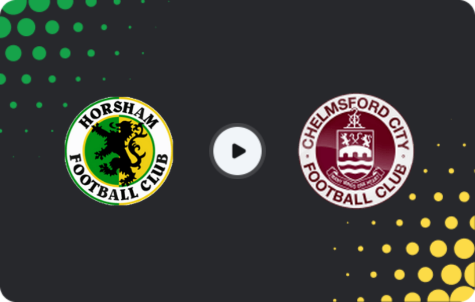 Where to watch Horsham — Chelmsford City, National League - South, 24.01.2026